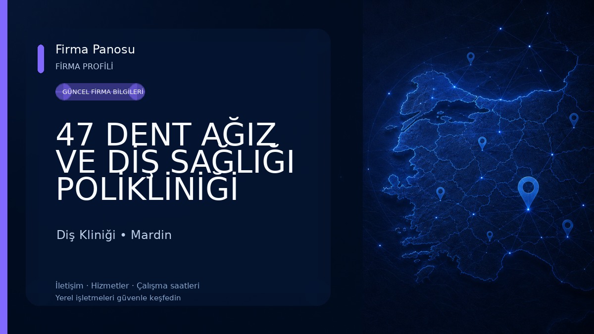 47 DENT AĞIZ VE DİŞ SAĞLIĞI POLİKLİNİĞİ Diş Kliniği