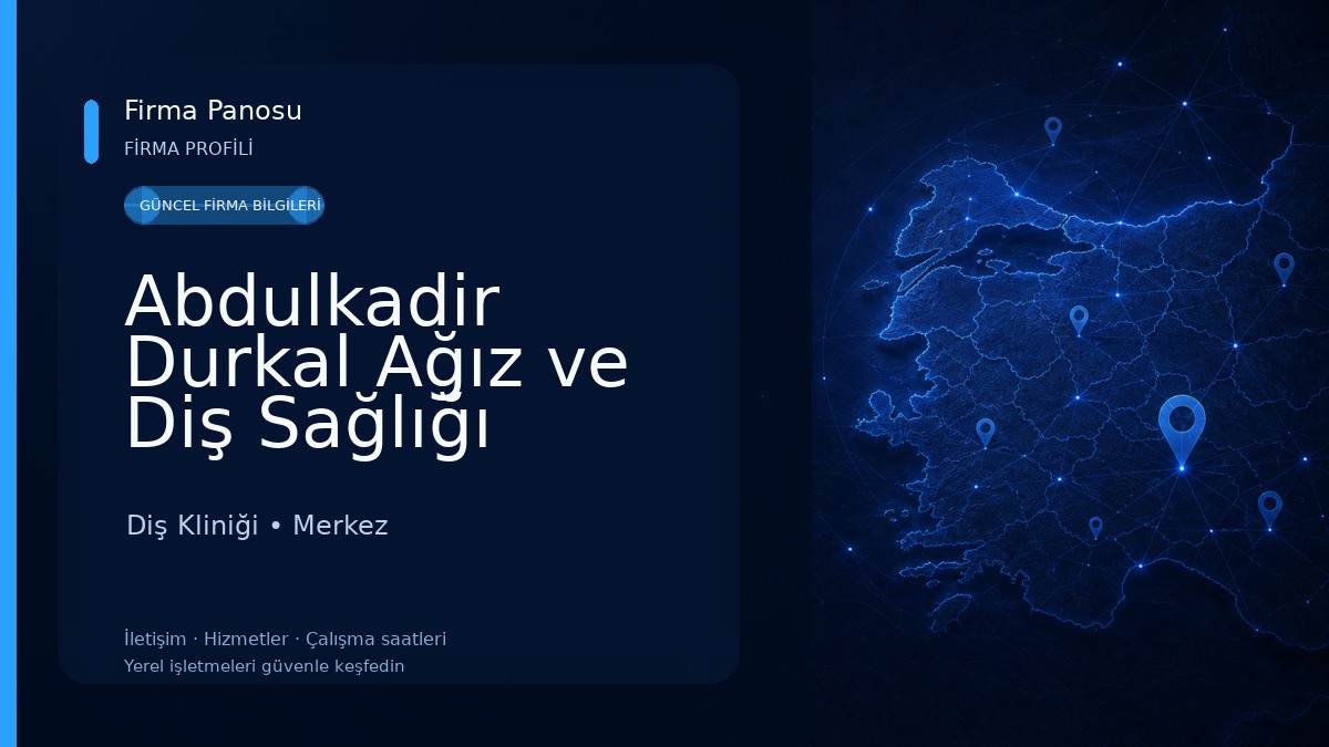 Abdulkadir Durkal Ağız ve Diş Sağlığı Muayenehanesi Diş Kliniği