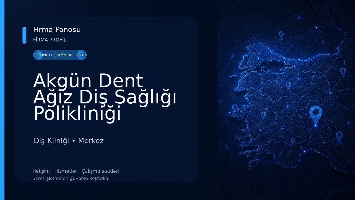 Akgün Dent Ağız Diş Sağlığı Polikliniği Diş Kliniği