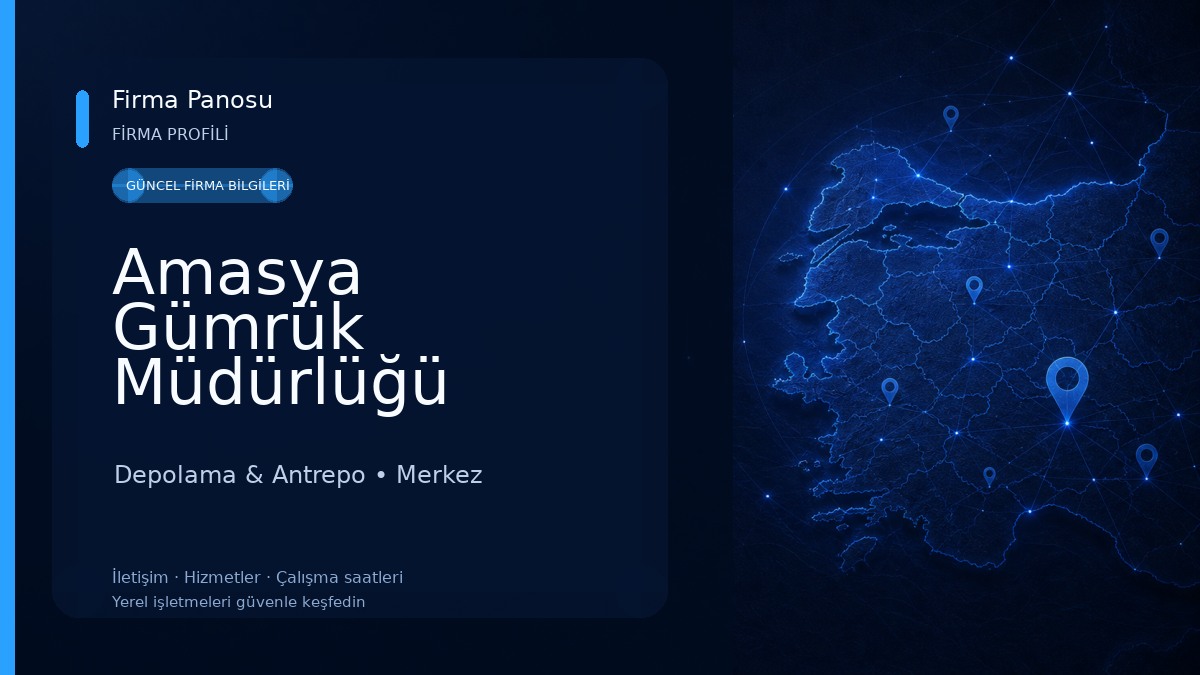 Amasya Gümrük Müdürlüğü Depolama & Antrepo