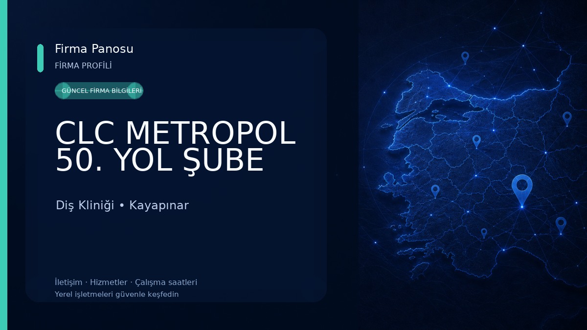 CLC METROPOL 50. YOL ŞUBE Diş Kliniği