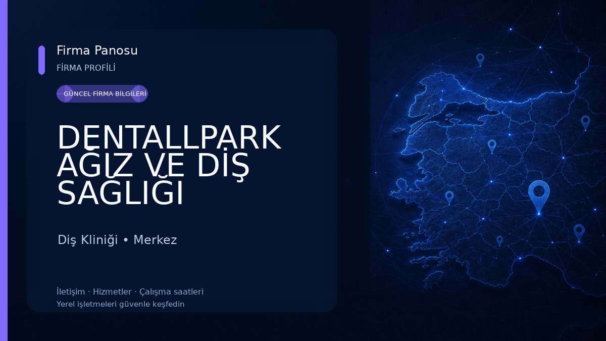 DENTALLPARK AĞIZ VE DİŞ SAĞLIĞI POLİKLİNİĞİ 