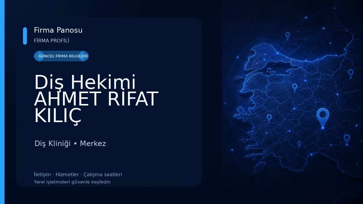 Diş Hekimi AHMET RİFAT KILIÇ Diş Kliniği