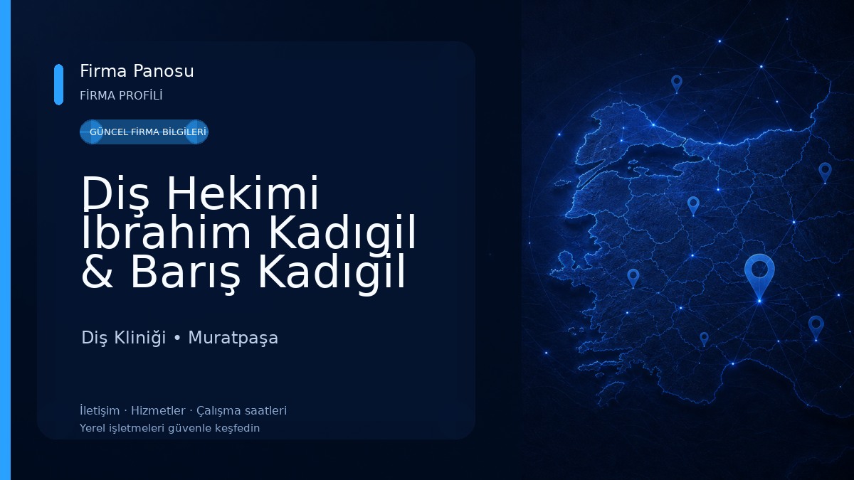 Diş Hekimi İbrahim Kadıgil & Barış Kadıgil Diş Kliniği