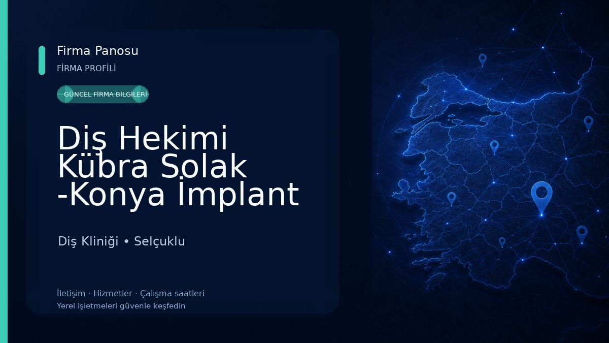 Diş Hekimi Kübra Solak -Konya İmplant Diş, Konya Estetik Diş Hekimi, Konya Lamine, Konya Gülüş Tasarımı, Konya Zirkonyum Diş- Diş Kliniği