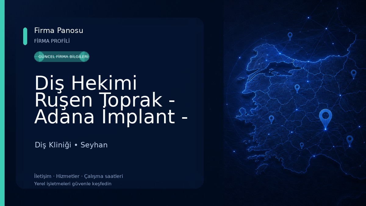 Diş Hekimi Ruşen Toprak - Adana İmplant - Kanal Tedavisi - Genel Anestezi Diş Tedavisi Diş Kliniği