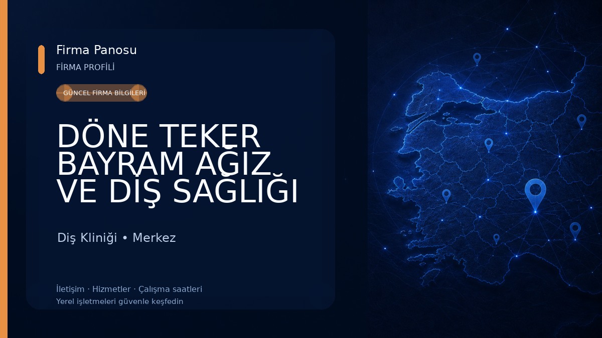 DÖNE TEKER BAYRAM AĞIZ VE DİŞ SAĞLIĞI POLİKLİNİĞİ Diş Kliniği