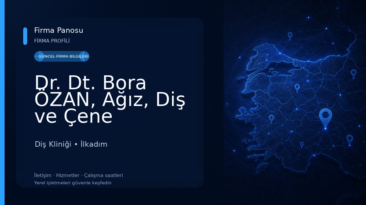 Dr. Dt. Bora ÖZAN, Ağız, Diş ve Çene Cerrahisi Uzmanı Diş Kliniği