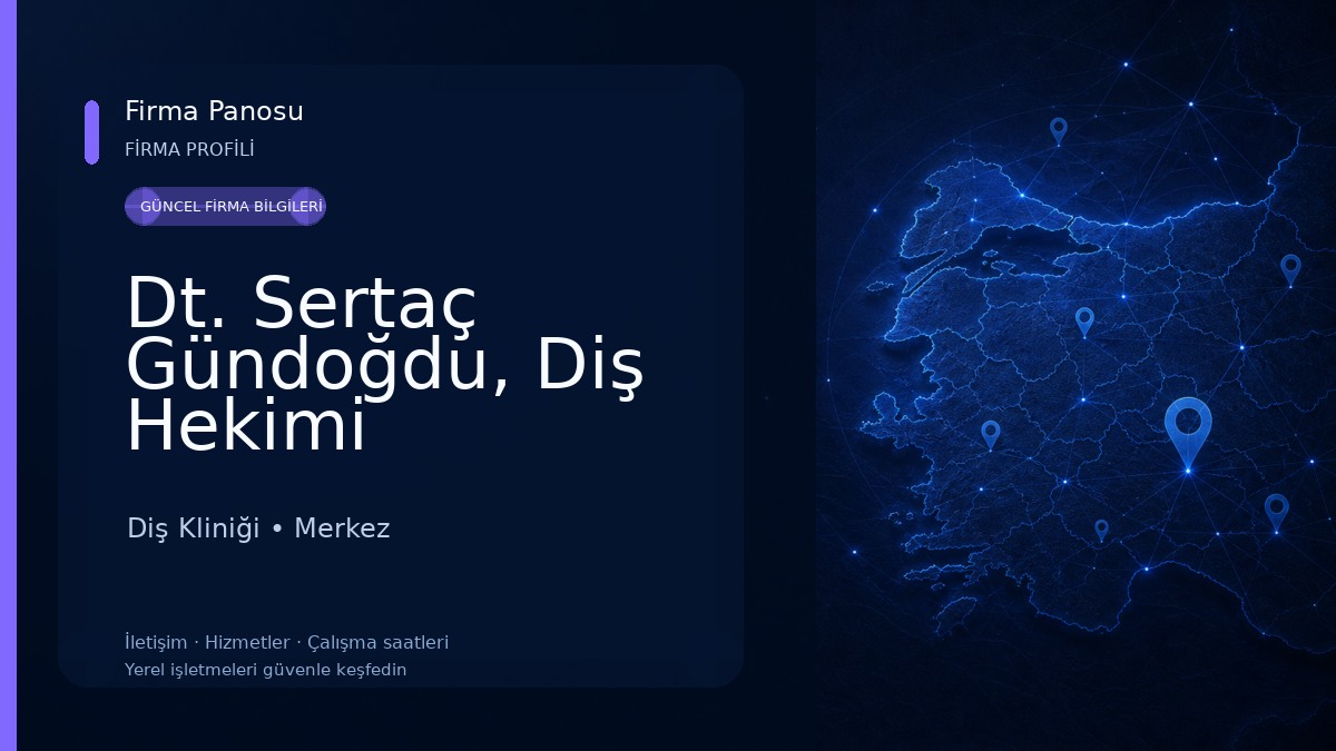 Dt. Sertaç Gündoğdu, Diş Hekimi 