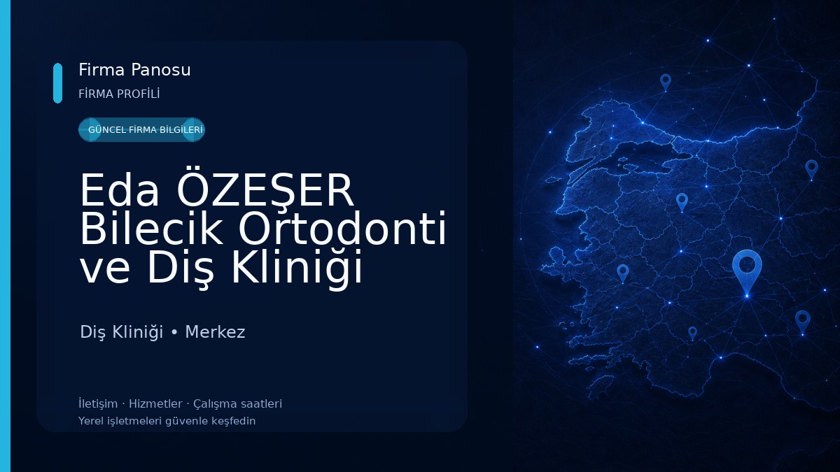 Eda ÖZEŞER Bilecik Ortodonti ve Diş Kliniği Diş Kliniği