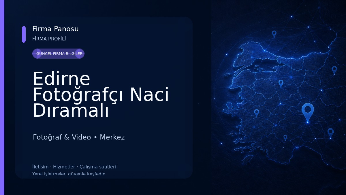 Edirne Fotoğrafçı Naci Dıramalı Fotoğraf Stüdyosu Fotoğraf & Video