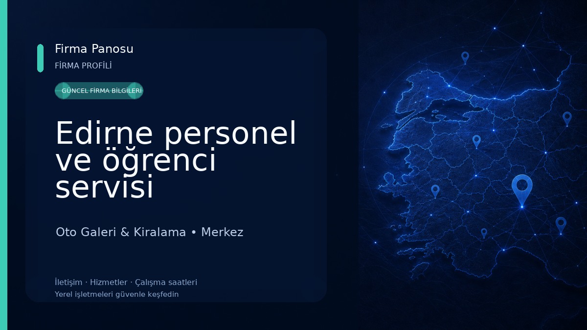 Edirne personel ve öğrenci servisi Oto Galeri & Kiralama