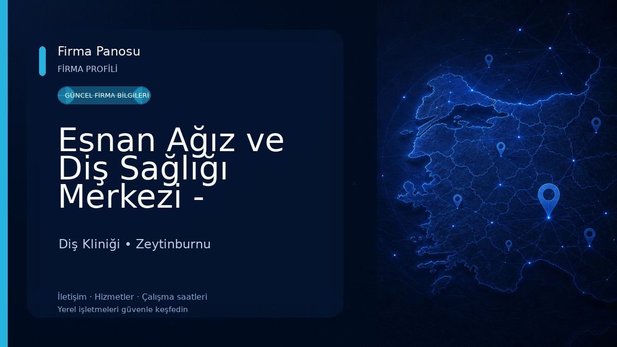 Esnan Ağız ve Diş Sağlığı Merkezi - Topkapı Şubesi 