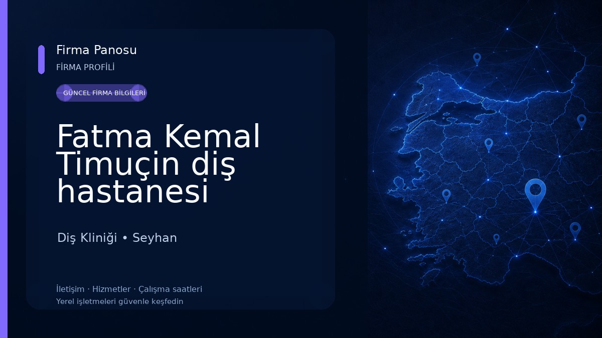 Fatma Kemal Timuçin diş hastanesi Seyhan semt polikliniği Diş Kliniği