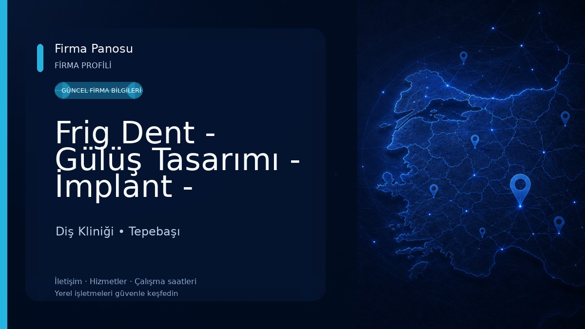 Frig Dent - Gülüş Tasarımı - İmplant - Dikişsiz İmplant - Yaprak Porselen - Diş Beyazlatma - Dijital Gülüş Tasarımı Diş Kliniği