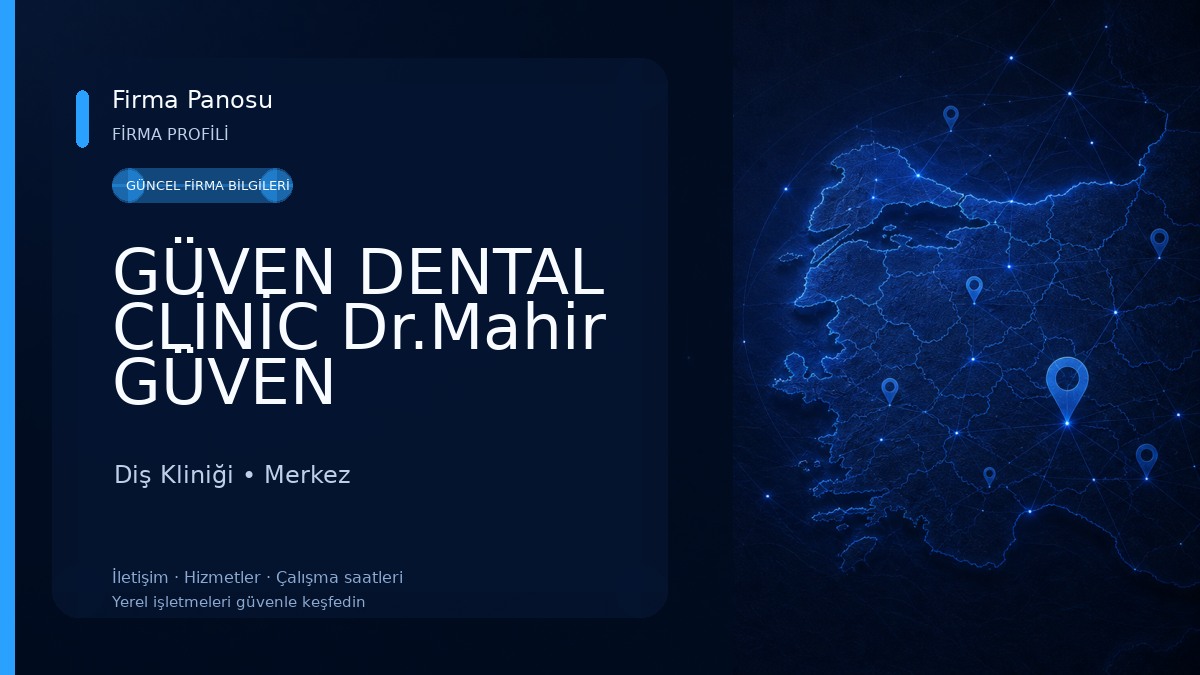 GÜVEN DENTAL CLİNİC Dr.Mahir GÜVEN Diş Kliniği