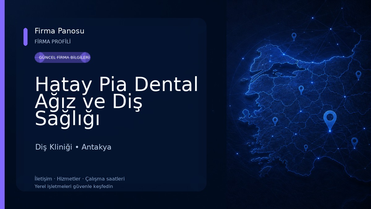 Hatay Pia Dental Ağız ve Diş Sağlığı Polikliniği Diş Kliniği