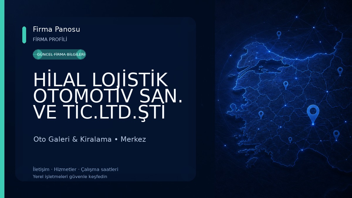 HİLAL LOJİSTİK OTOMOTİV SAN. VE TİC.LTD.ŞTİ Oto Galeri & Kiralama