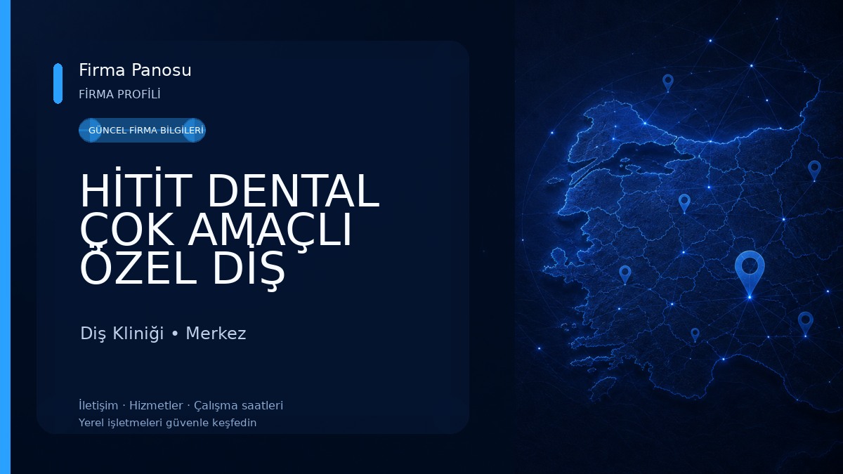 HİTİT DENTAL ÇOK AMAÇLI ÖZEL DİŞ PROTEZ LABORATUVARI Diş Kliniği