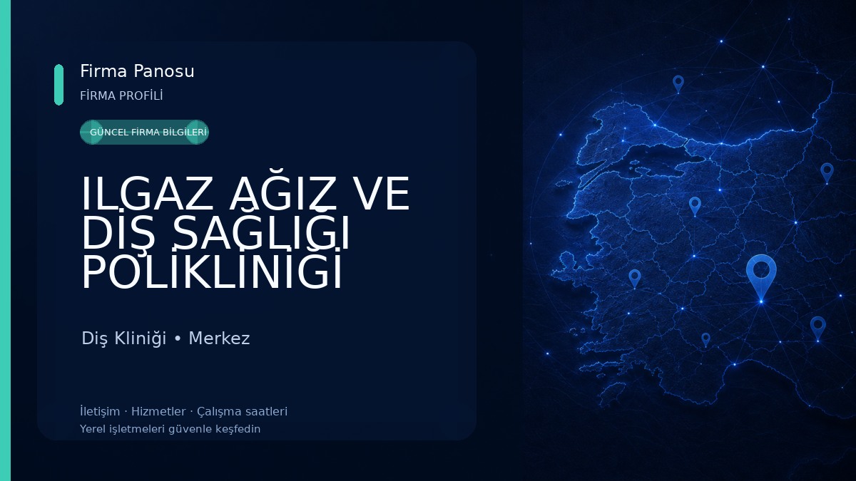 ILGAZ AĞIZ VE DİŞ SAĞLIĞI POLİKLİNİĞİ Diş Kliniği