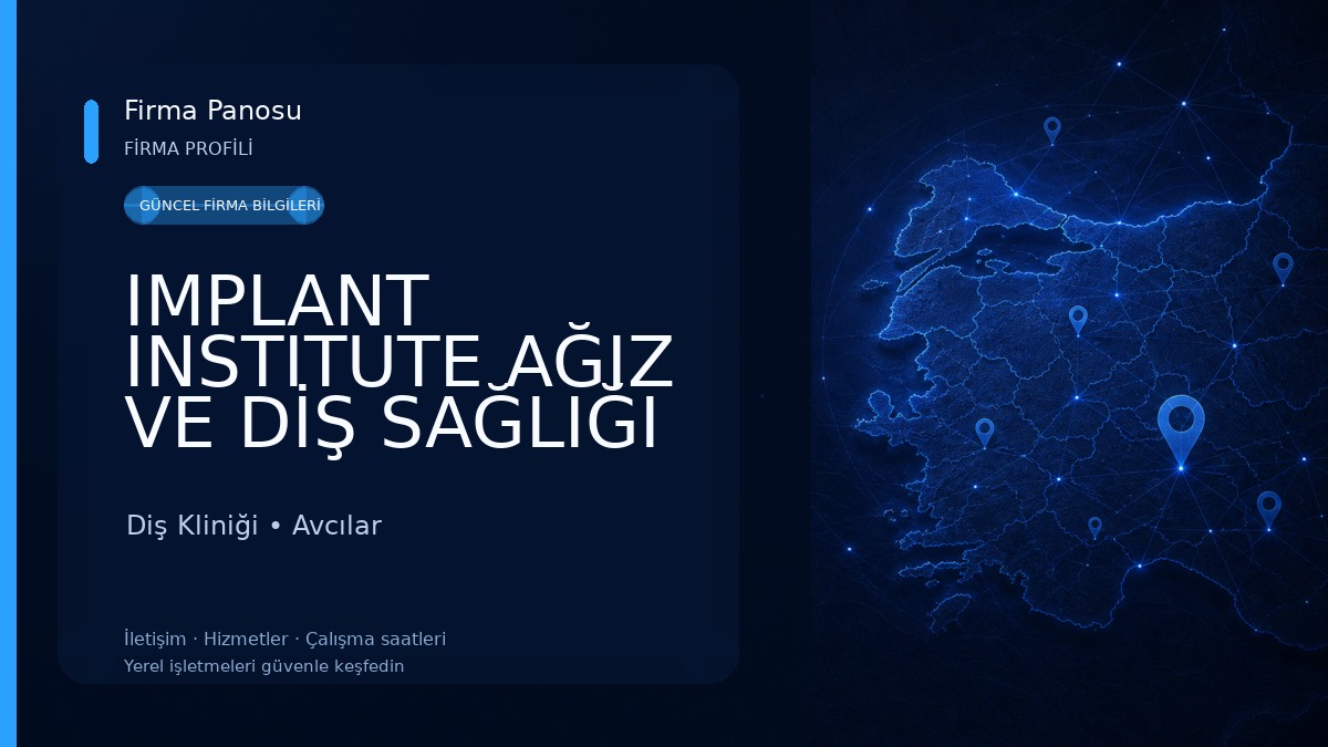 IMPLANT INSTITUTE AĞIZ VE DİŞ SAĞLIĞI POLİKLİNİĞİ Diş Kliniği