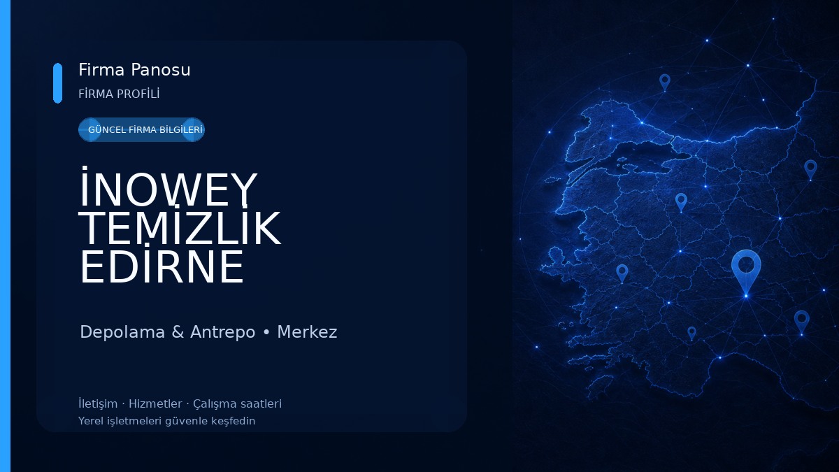 İNOWEY TEMİZLİK EDİRNE Depolama & Antrepo