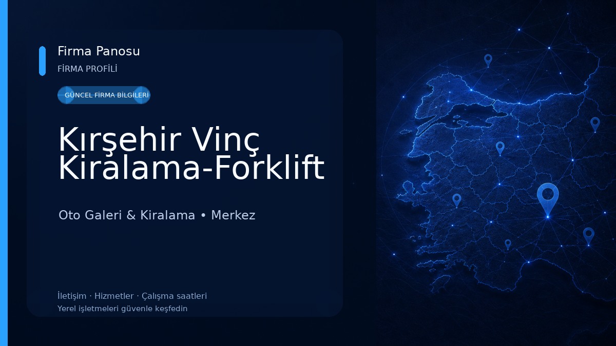 Kırşehir Vinç Kiralama-Forklift Oto Galeri & Kiralama