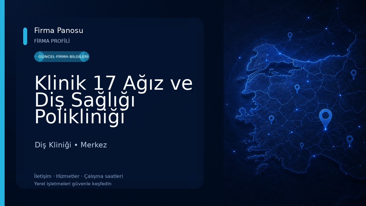 Klinik 17 Ağız ve Diş Sağlığı Polikliniği Diş Kliniği