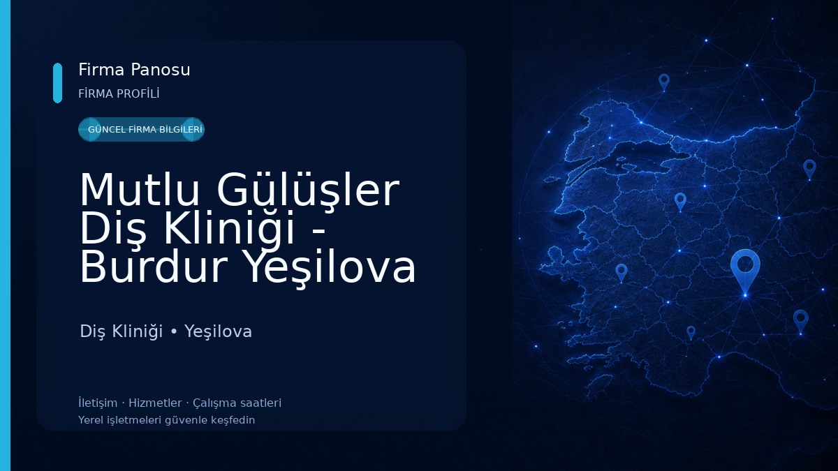 Mutlu Gülüşler Diş Kliniği - Burdur Yeşilova Diş Doktoru - Hekimi Diş Kliniği