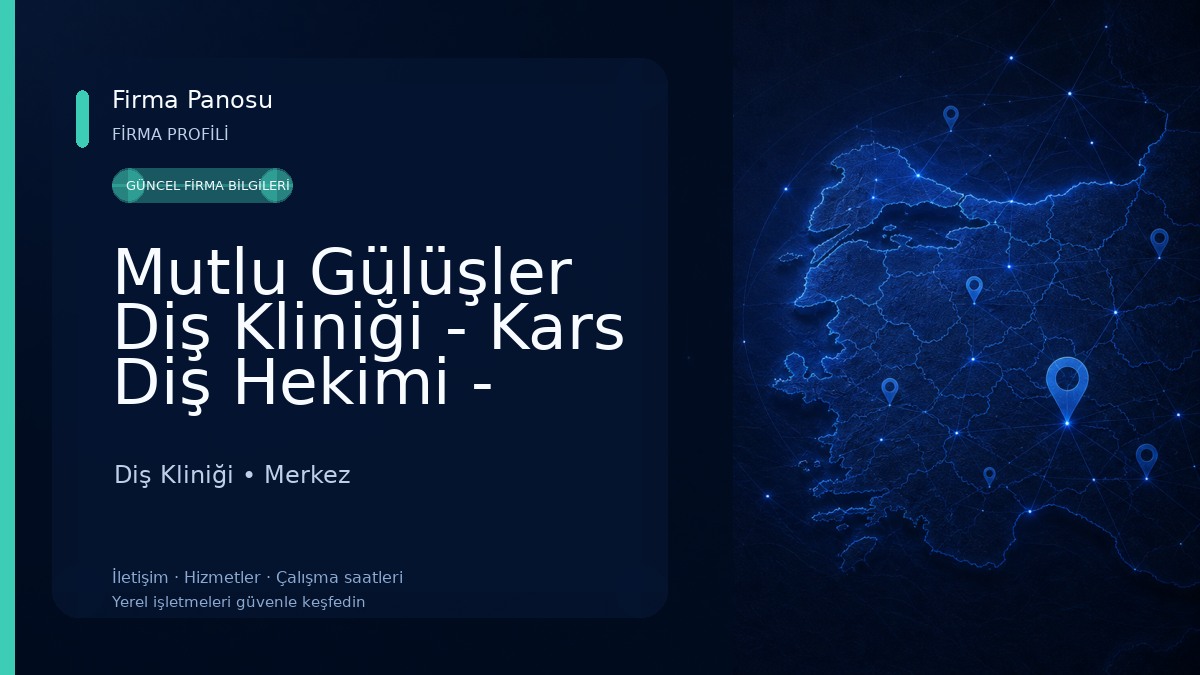 Mutlu Gülüşler Diş Kliniği - Kars Diş Hekimi - Doktoru Diş Kliniği