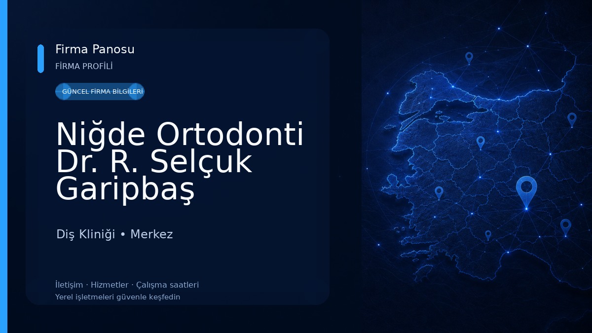Niğde Ortodonti Dr. R. Selçuk Garipbaş Diş Kliniği