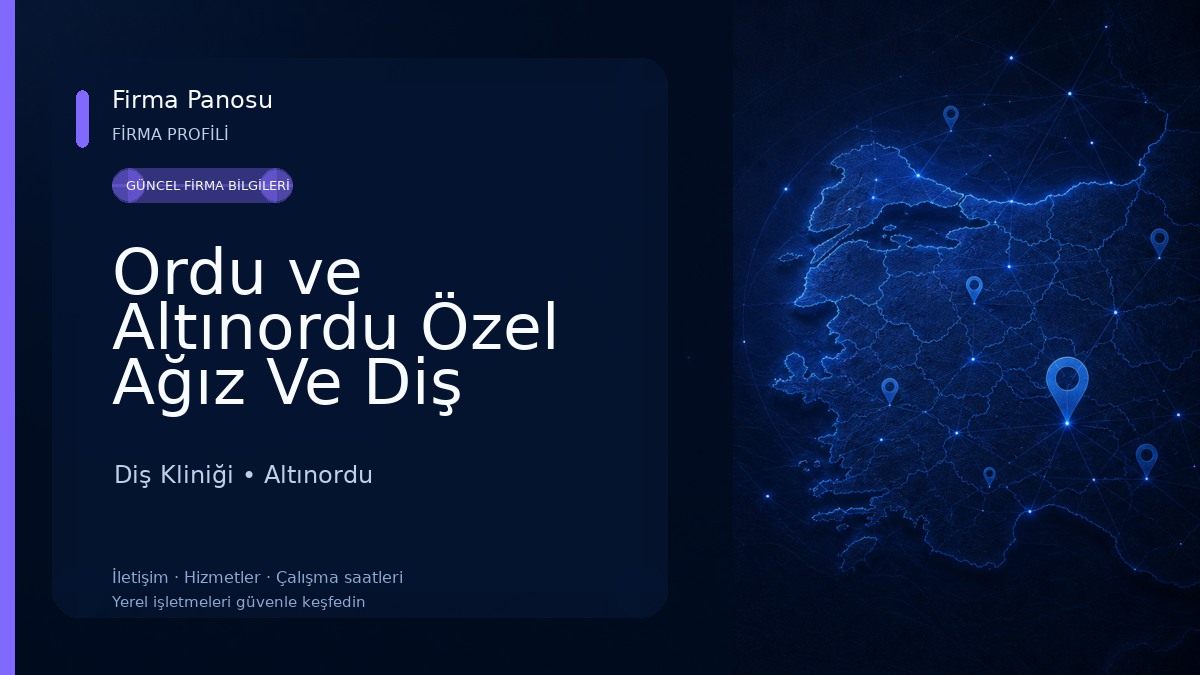 Ordu ve Altınordu Özel Ağız Ve Diş Sağlığı Polikliniği 