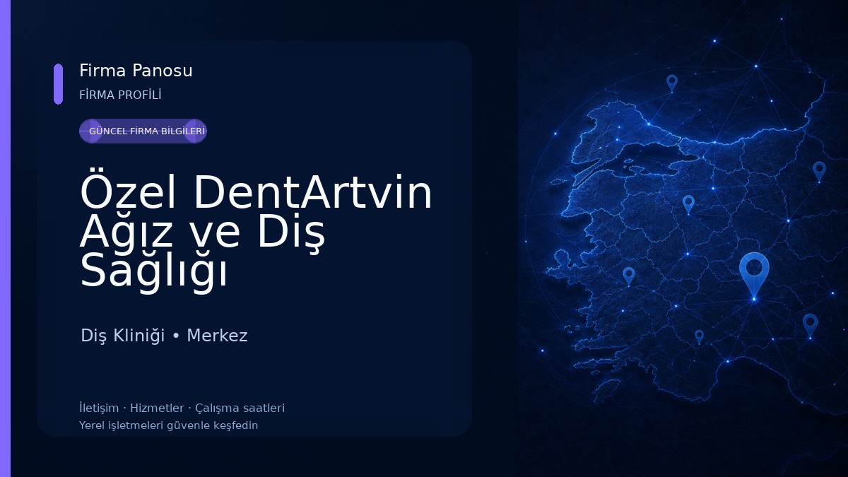 Özel DentArtvin Ağız ve Diş Sağlığı Polikliniği 