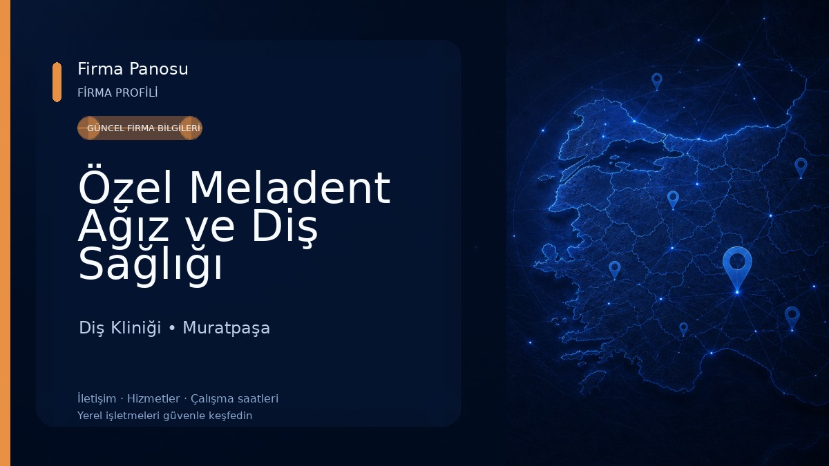 Özel Meladent Ağız ve Diş Sağlığı Polikliniği 