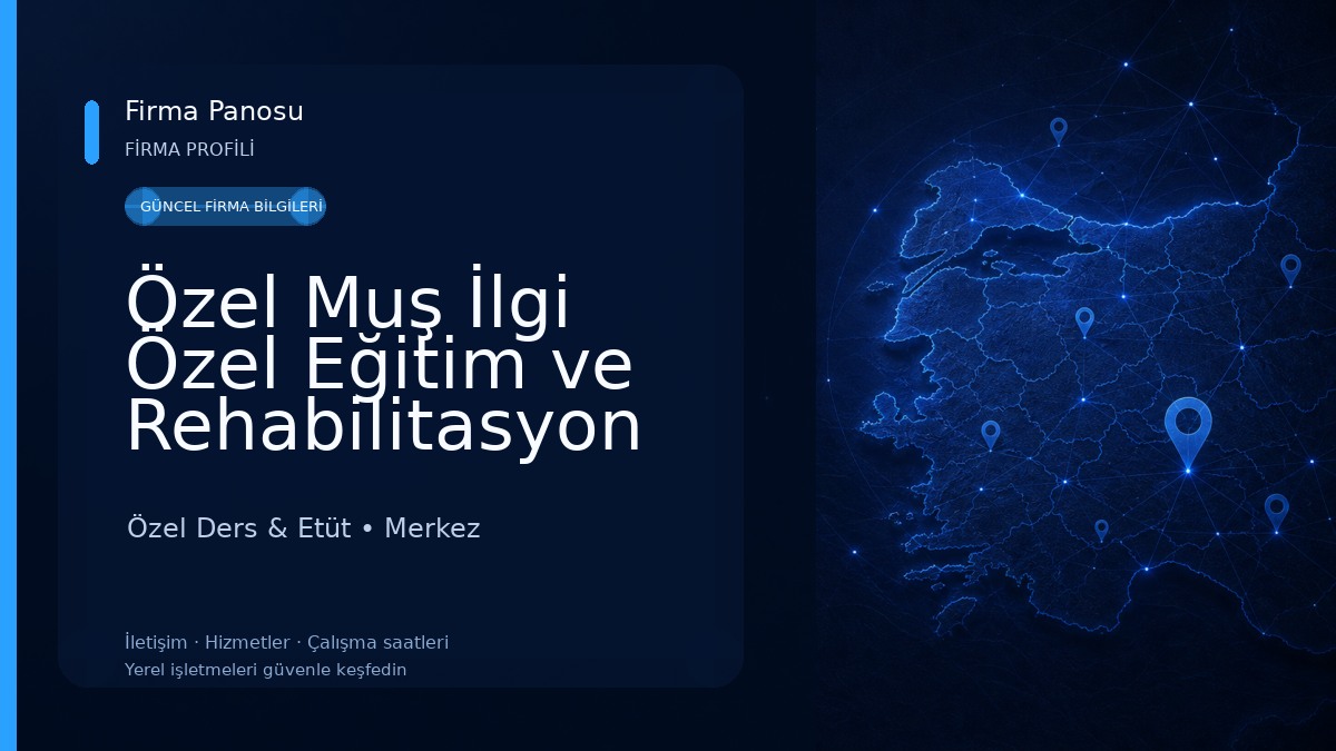 Özel Muş İlgi Özel Eğitim ve Rehabilitasyon Merkezi Özel Ders & Etüt