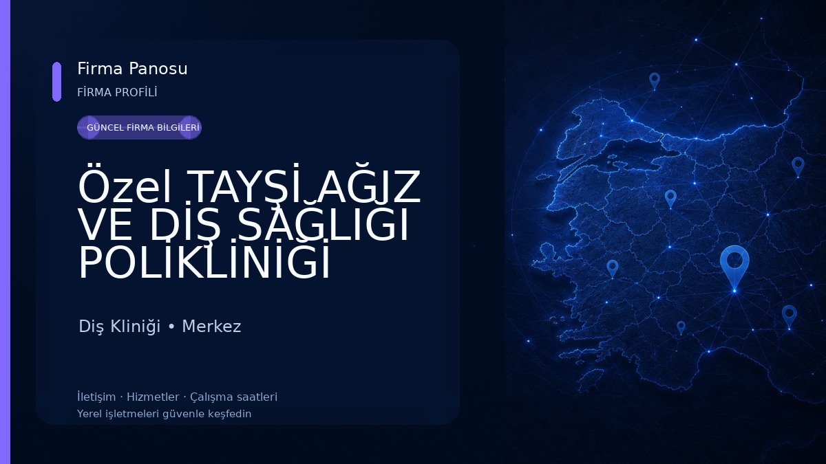 Özel TAYŞİ AĞIZ VE DİŞ SAĞLIĞI POLİKLİNİĞİ Diş Kliniği