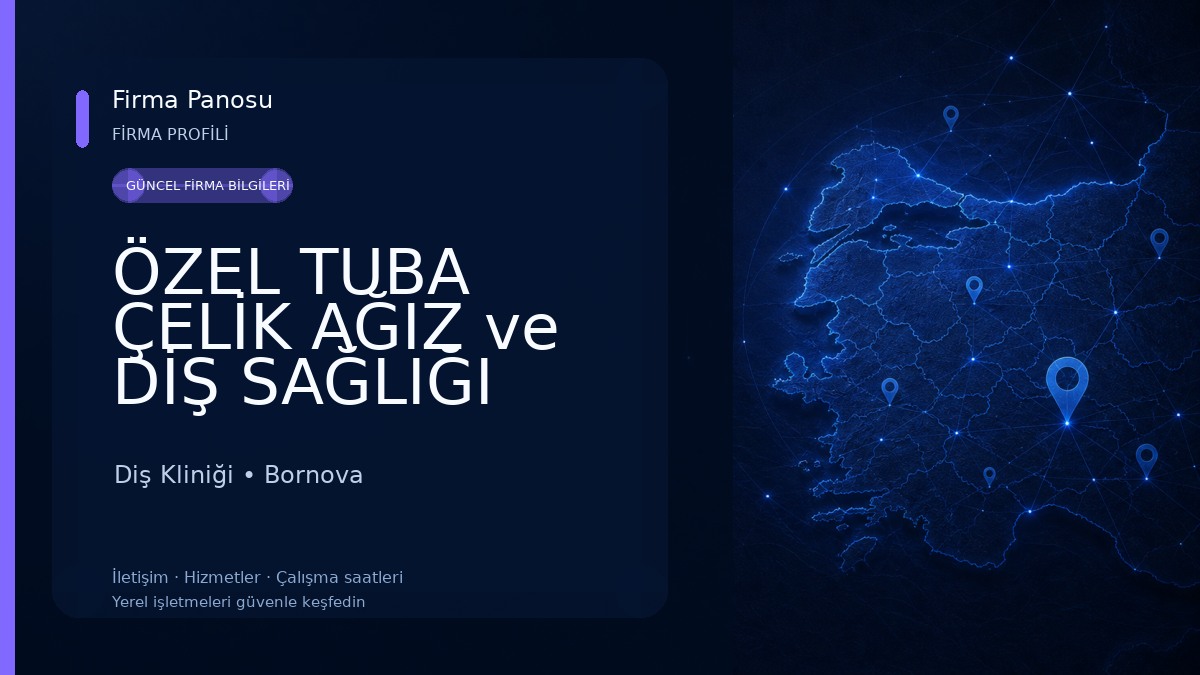 ÖZEL TUBA ÇELİK AĞIZ ve DİŞ SAĞLIĞI POLİKLİNİĞİ Diş Kliniği