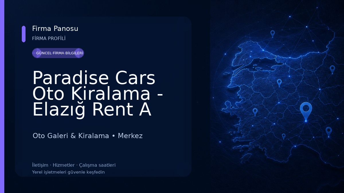Paradise Cars Oto Kiralama - Elazığ Rent A Car Oto Galeri & Kiralama