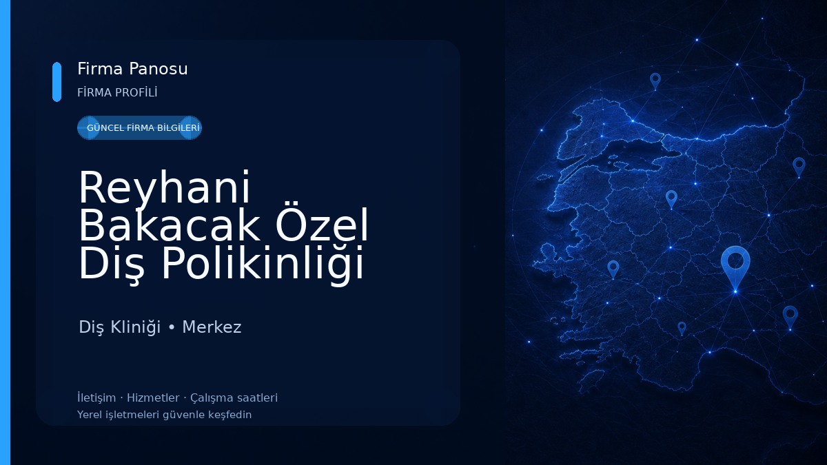 Reyhani Bakacak Özel Diş Polikinliği Diş Kliniği