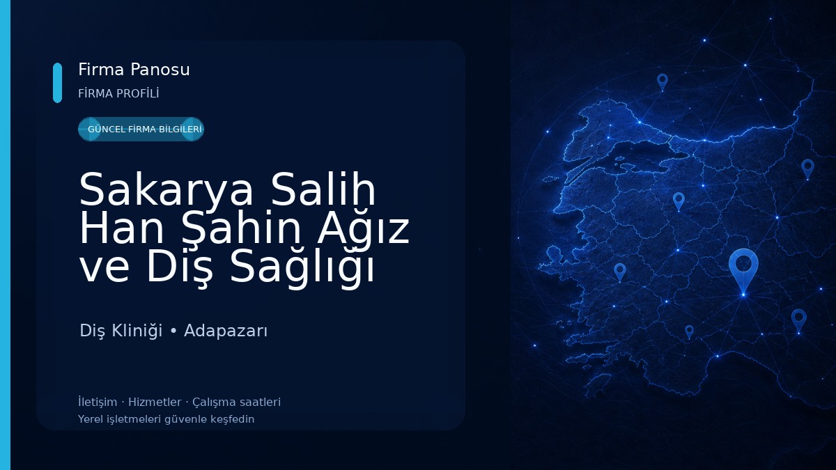 Sakarya Salih Han Şahin Ağız ve Diş Sağlığı Kliniği Diş Kliniği