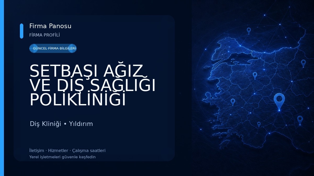 SETBAŞI AĞIZ VE DİŞ SAĞLIĞI POLİKLİNİĞİ -BURSA ACİL DİŞ Diş Kliniği