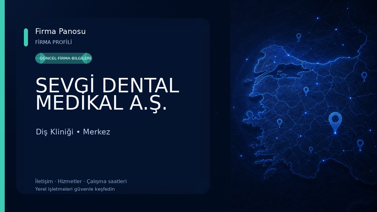 SEVGİ DENTAL MEDİKAL A.Ş. Diş Kliniği
