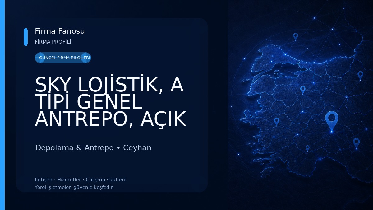 SKY LOJİSTİK, A TİPİ GENEL ANTREPO, AÇIK VE KAPALI ALAN ARDİYE HİZMETLERİ 