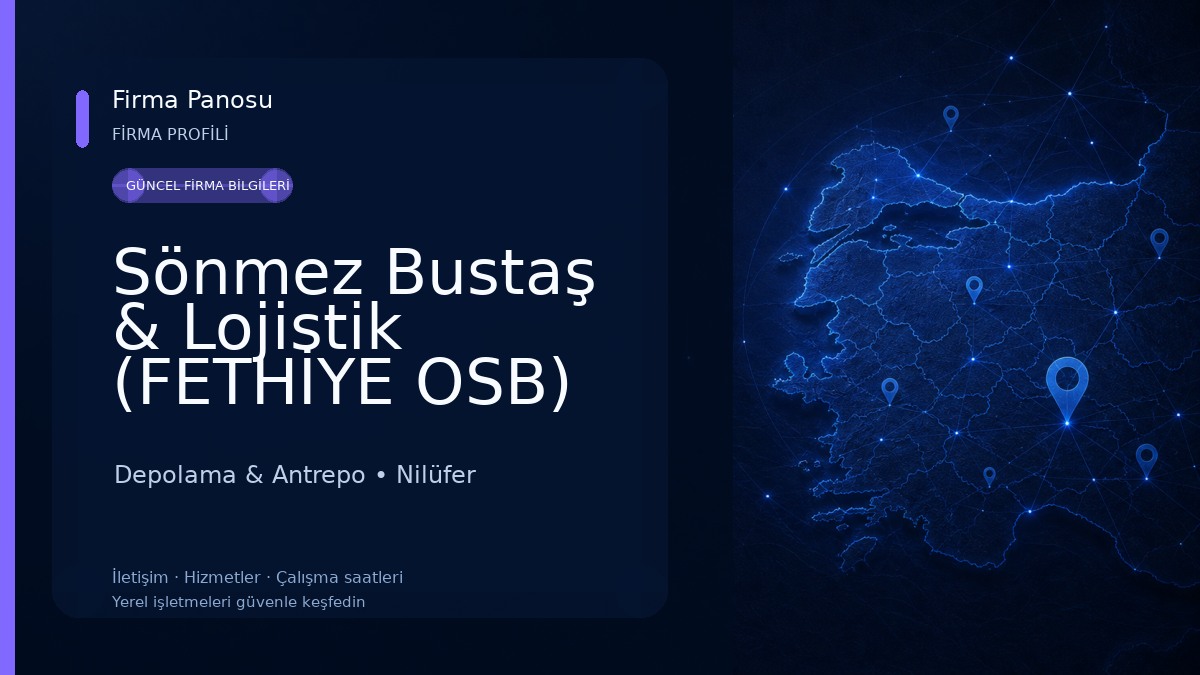 Sönmez Bustaş & Lojistik (FETHİYE OSB) Depolama & Antrepo