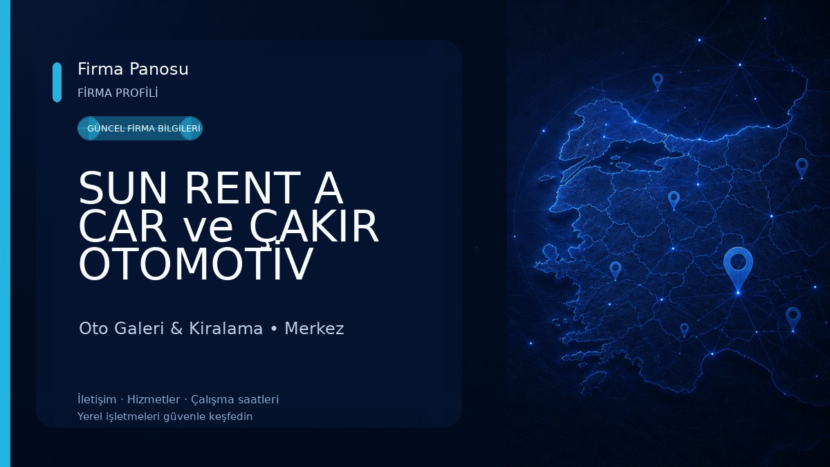 SUN RENT A CAR ve ÇAKIR OTOMOTİV Oto Galeri & Kiralama