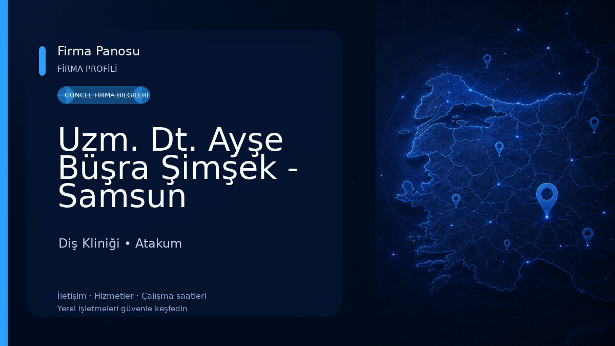 Uzm. Dt. Ayşe Büşra Şimşek - Samsun Ortodonti Uzmanı - Atakum Ortodonti Uzmanı, Samsun Özel Diş Hekimi, Özel Diş Doktoru Diş Kliniği