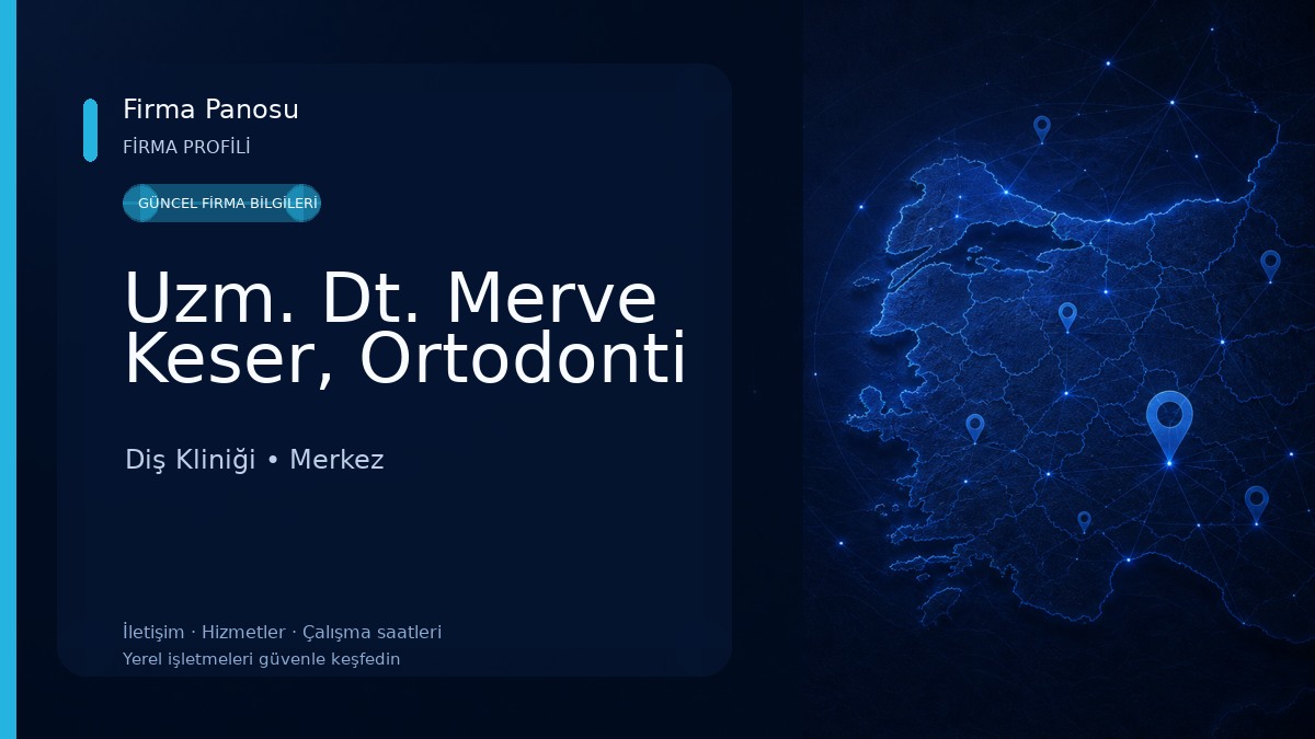 Uzm. Dt. Merve Keser, Ortodonti Diş Kliniği