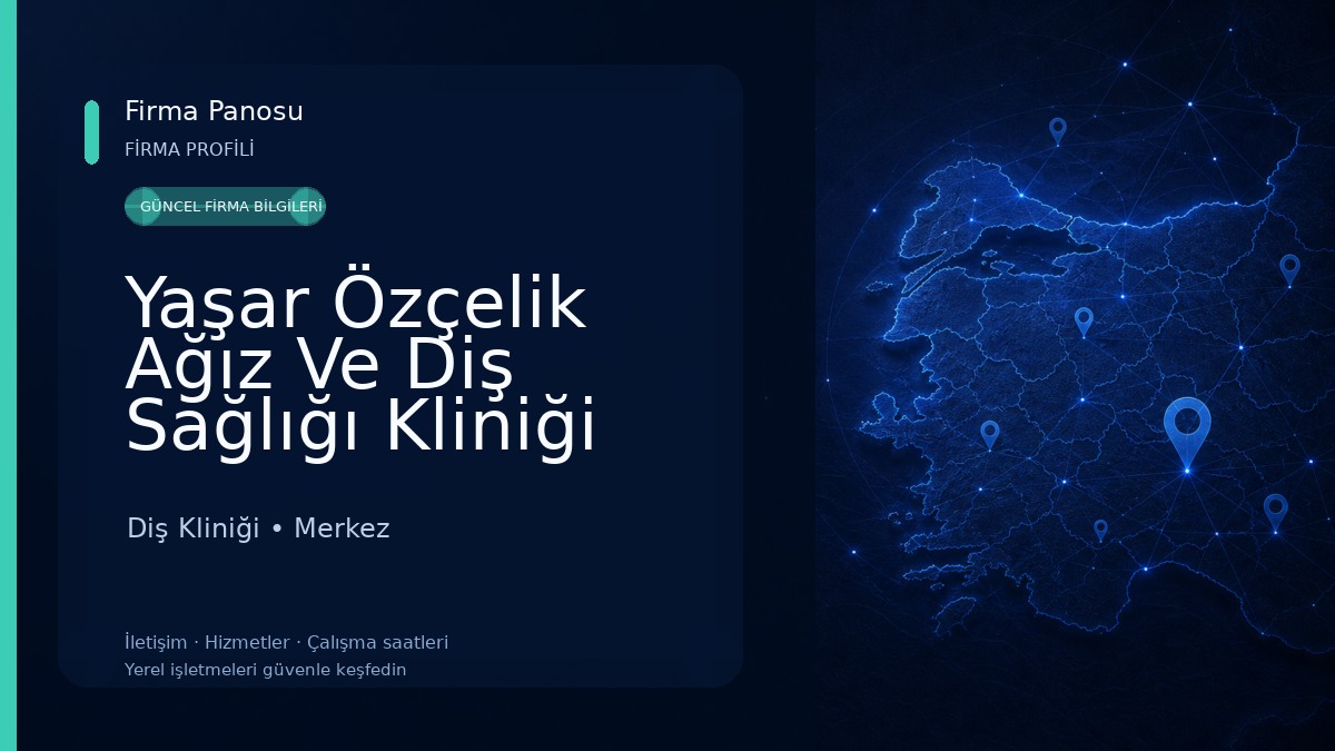 Yaşar Özçelik Ağız Ve Diş Sağlığı Kliniği Diş Kliniği