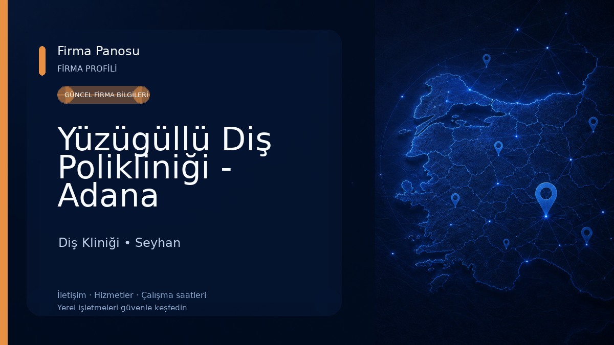 Yüzügüllü Diş Polikliniği - Adana Diş Kliniği